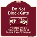 Signmission Designer Series-Do Not Block Gate Violators Will Be Ticketed Towed Vehicle, 18" x 18", BU-1818-9983 A-DES-BU-1818-9983